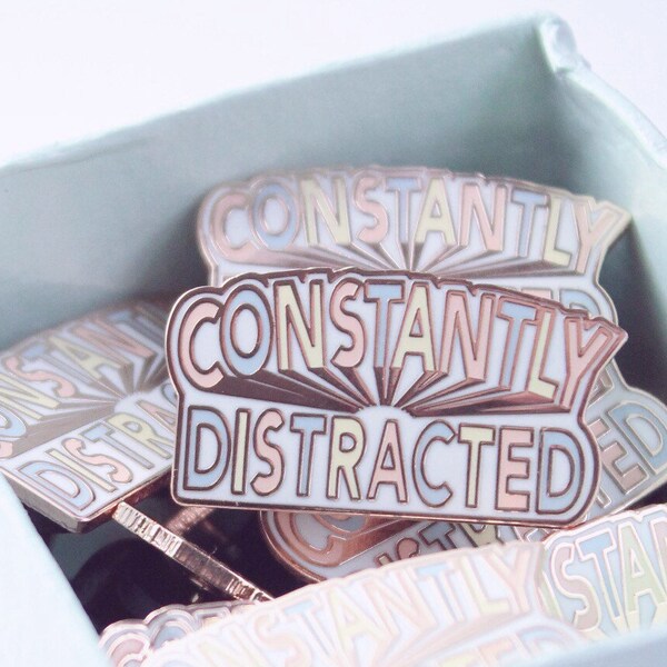 Constantly Distracted Enamel Pin