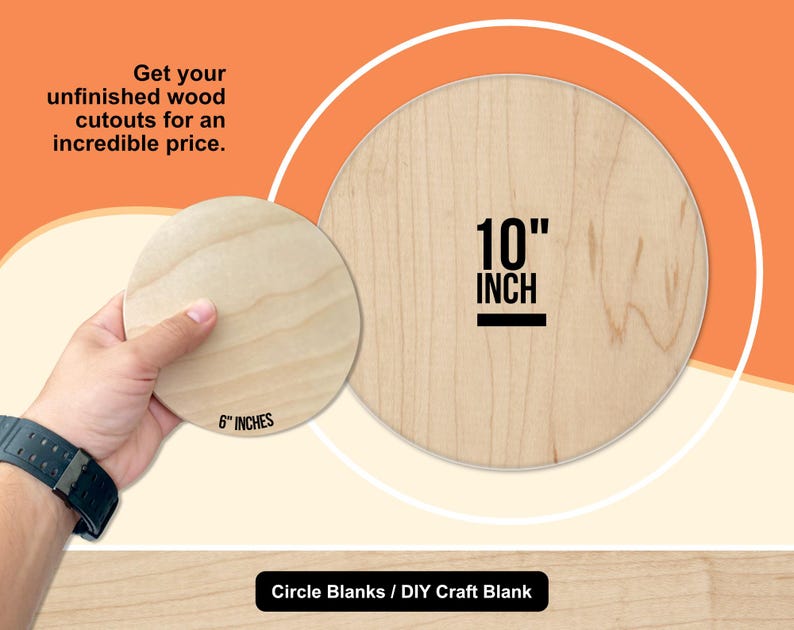 May include: Two unfinished wooden circle cutouts. One is 15 cm in diameter, held by a hand, and the other is 25 cm in diameter. Text on the image reads, "Get your unfinished wood cutouts for an incredible price."