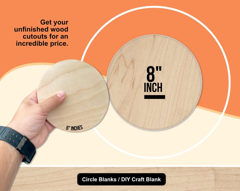 K&ouml;nnte beinhalten: Zwei unfertige runde Holzzuschnitte. Einer wird von einer Hand gehalten und mit "6 INCHES" beschriftet. Der andere ist mit "8 INCH" beschriftet. Der Text im Bild lautet "Holen Sie sich Ihre unfertigen Holzzuschnitte zu einem unglaublichen Preis." und "Circle Blanks / DIY Craft Blank".