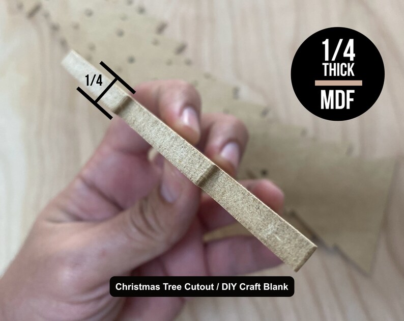 May include: A close-up of a 1/4 inch thick MDF Christmas tree cutout. The cutout is unfinished and ready to be painted or decorated. The text "Christmas Tree Cutout / DIY Craft Blank" is printed below the cutout.