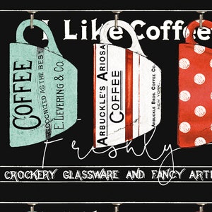 May include: A black chalkboard sign with the text "Like Coffee Freshly" and three vintage coffee mugs hanging from hooks. The mugs are labeled "Coffee", "Arbuckle's Ariosa Coffee", and "E. Levering & Co. Coffee". The sign also says "Crocker Glassware and Fancy Art".