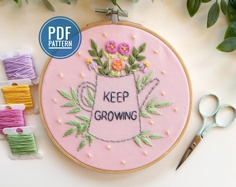 PDF PATTERN | Keep Growing, Beginner Embroidery Pattern, Floral Embroidery Pattern, Inspirational Quotes, Learn Embroidery, DIY Gift