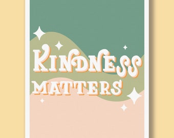 Kindness Matters Art Print // Home Decor // Poster