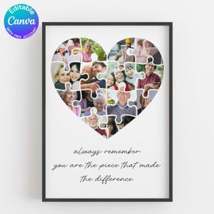 May include: A white framed print with a heart-shaped collage of photos of people. The heart is made up of puzzle pieces. The text "always remember you are the piece that made the difference" is printed below the collage.