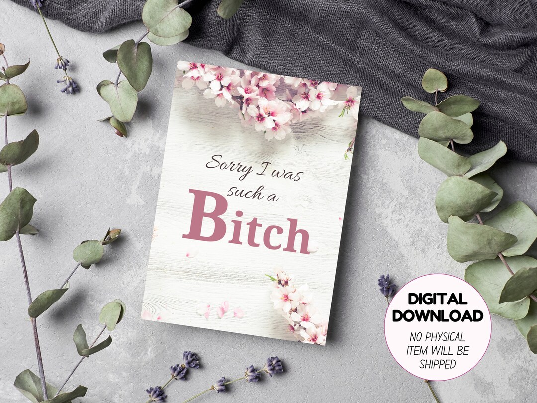 Sorry I Was Such A Bitch Printable Apology Card Digital - Etsy