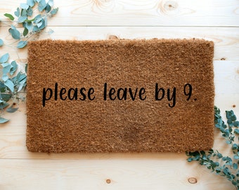 Leave by 9 | Novelty Handmade Doormats | Funny Doormats |  | Rude Doormat Designs| Outdoor Doormat | Natural Doormat | Custom Doormats