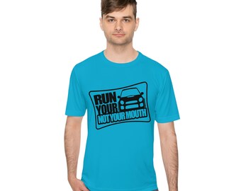 Run you car not your mouth Unisex Feuchtigkeitsabsorbierendes T-Shirt