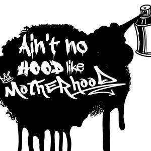 Motherhood Graffiti Paint splatter instant download Ain&#39;t not hood like motherhood clip art  svg  cricut files cutting file