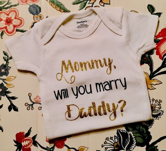 mommy will you marry daddy onesie