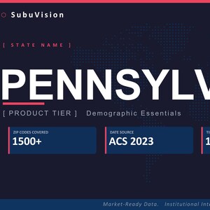 May include: A dark blue digital information graphic titled PENNSYLVANIA with the text SubuVision, Tier 1 - Essentials, Demographic Essentials, 1500+ Zip Codes Covered, ACS 2023 Date Source, and Tier 1 of 3. The layout features white and pink accents.