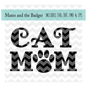 Cat Mom svg, Pet Paw Print, Kitten Kitty, Cat Lover Gift, Cat Mommy svg, Kitten Mama Cut File, Silhouette Cameo, Cricut Download, dxf png eps