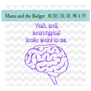 Autism SVG, Neurotypical Looks Weird To Me, Aspie Humor, Autism Awareness, Funny Autistic, Silhouette Cameo, Cricut Download,svg dxf png eps