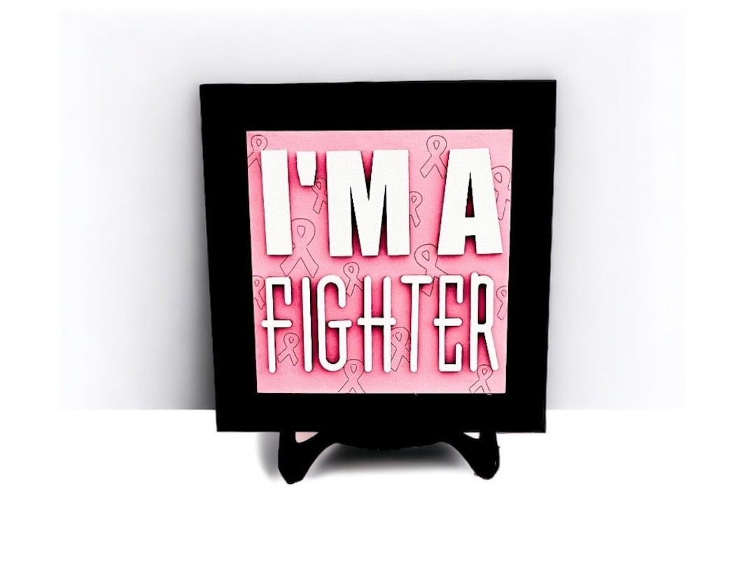 Im A Fighter Sign, Cancer Decor, Cancer Signs, Cancer Awareness, Breast ...