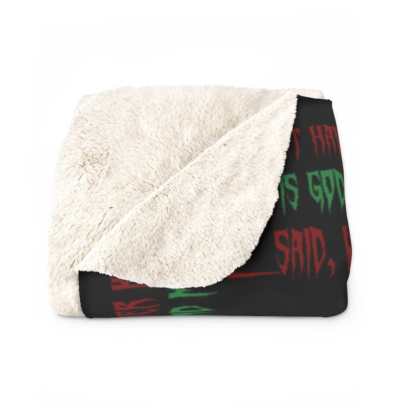 May include: Black and green fleece blanket with the text "If having a good time is good, then I'm doing it right, I said, and I'm not stopping." in red and green.