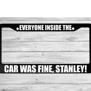 Everyone In the Car Was Fine Stanley The Office License Plate Frame The Office TV Show Gift Car Michael Scott Christmas Gift