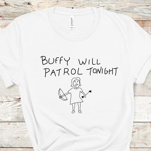 Buffy will patrol tonight - Buffy the Vampire Slayer Tshirt - Buffy and Angel - Fandom Shirt