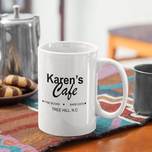 Karens Cafe Mug - One Tree Hill Shirt - One Tree Hill Gift - OTH fan Convention - Christmas Gift