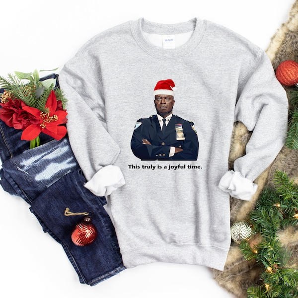 Captain Holt Christmas Sweatshirt This Truly is a Joyful Time Brooklyn Nine Nine 99 quote Xmas Unisex Heavy Blend Crewneck Sweater