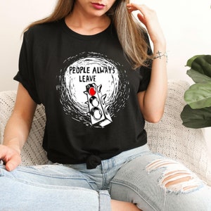 One Tree Hill People Always Leave Peyton Art Tee OTH Short-Sleeve Unisex T-Shirt - OTH Tank Top - One Tree Hill Sweatshirt