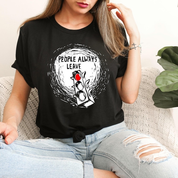 One Tree Hill mensen verlaten altijd Peyton Art Tee OTH korte mouwen Unisex T-shirt - OTH Tank Top - One Tree Hill Sweatshirt