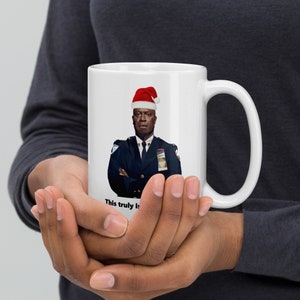 Captain Holt Christmas This Truly is a Joyful Time Brooklyn Nine Nine 99 quote Xmas Coffee Tea Mug