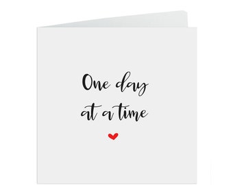 One Day At A Time, Script Motivation, Encouragement Or Support Card