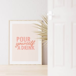 Pour Yourself A Drink Print, Bar Cart Decor, Printable Wall Art, Boho Bar Cart Print, Alcohol Print, Cocktail Hour Print, Trendy Wall Print