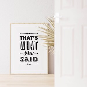 That's What She Said Print, The Office Poster, The Office Gift, Michael Scott Print, Gallery Wall Print, Printable Wall Art, Office TV Show