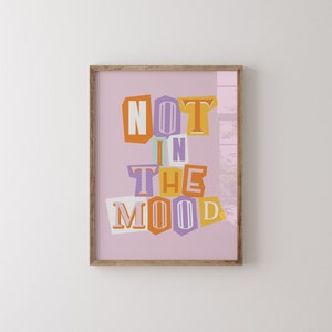 Not In The Mood Wall Print, Trendy Y2K Pastel Print, Funny Attitude Wall Print, Leave Me Alone Quote, Dorm Room Wall Print