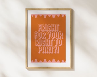 Fright For Your Right To Party, Halloween Decor, Halloween Printable Wall Art, Halloween Alcohol Print, Trendy Wall Print, Party Decorations