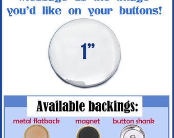 Benutzerdefinierte 1 "-Buttons. Verfügbare Rückseite umfasst Flatback, Magnet und Schaft
