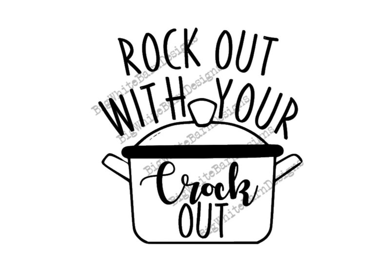 Download Rock Out with your Crock Out svg / Funny Kitchen SVG ...