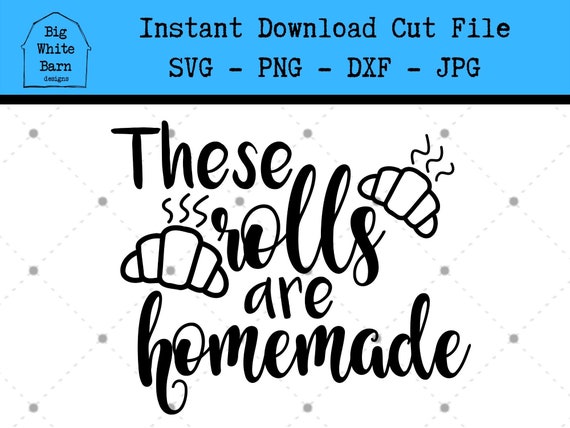 Free Free 192 Homemade Rolls Svg SVG PNG EPS DXF File