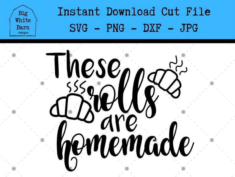 Free Free 108 Homemade Rolls Svg SVG PNG EPS DXF File