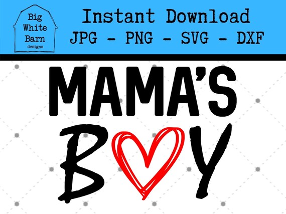 Free Free Mama&#039;s Boy Svg 897 SVG PNG EPS DXF File