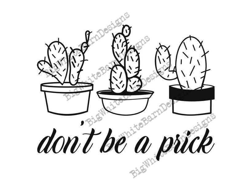 Download Dont Be A Prick SVG / Funny Cactus Graphic / Punny Pun SVG ...