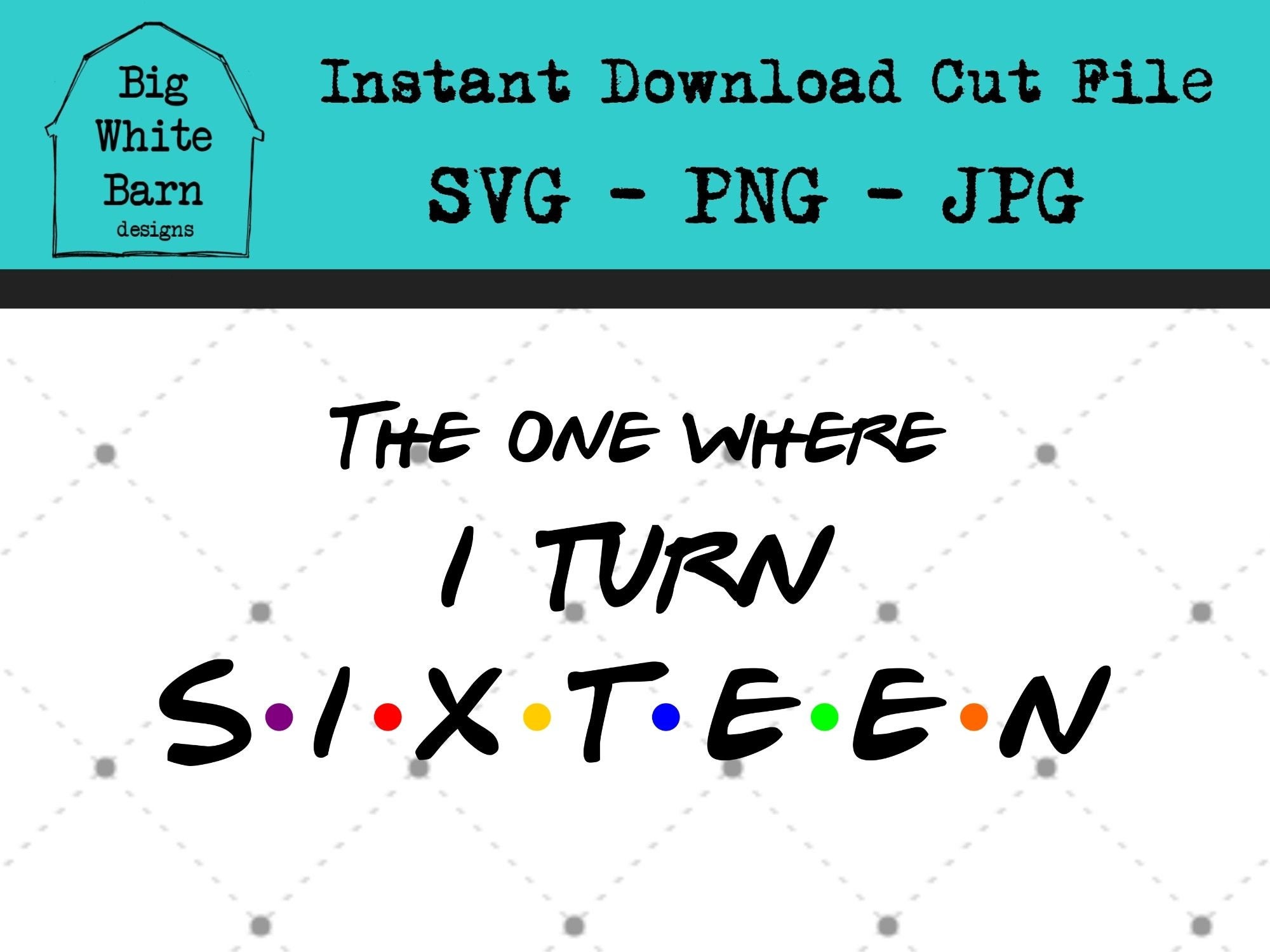 Download The One Where I Turn Sixteen Svg Friends Birthday Svg Etsy
