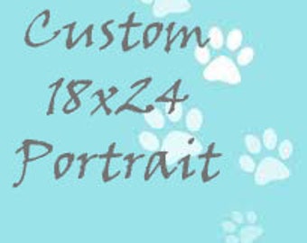18x24 Hand painted  Custom Pet Portrait