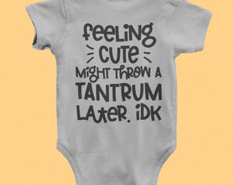 FEELING CUTE TANTRUM - Newborn Gifts | Onesies | Toddler | T-shirts | Hashtag | Funny Shirts | Babies | Free Shipping | Tantrum | Baby items