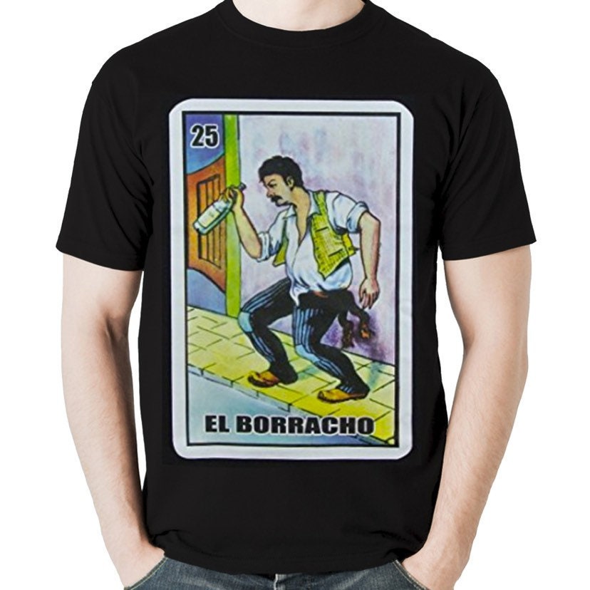 el borracho loteria shirt