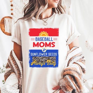 Baseball Moms and Sunflower Seeds Always Salty - Comfort Colors, baseball shirt, softball Mom shirt, baseball Mom shirt, baseball game day