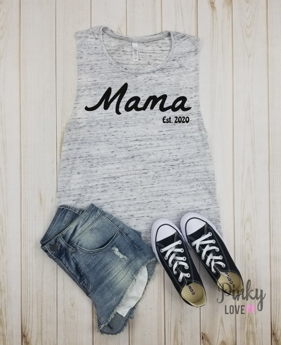Cute Mommy Tank Mommy Est 2021 Mommy Tank Top Gift for Mommy Mommy Est 2020 Mommy Est Muscle Tank Mommy Muscle Tank Mommy to Be Tank