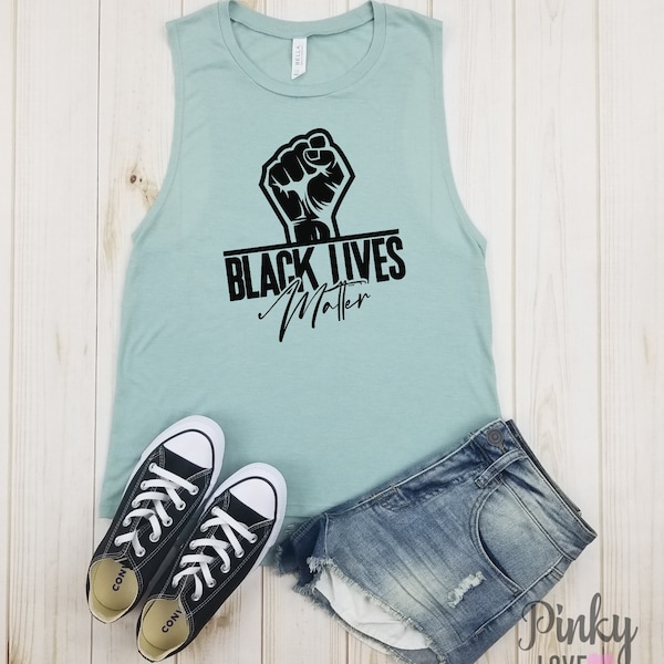 Black Lives Matter Fist - muscle tank | black history shirt | black girl magic | black pride | racial equality | activist | protest shirt.