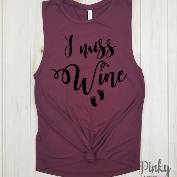 I miss wine - muscle tank | preggers shirt | funny pregnancy shirt | maternity shirt | baby announcement | im pregnant | wine shirt | baby.