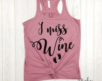 I miss wine - racerback tank | pregnancy shirt | funny pregnancy shirt | maternity shirt | funny maternity shirt | im pregnant |baby reveal.