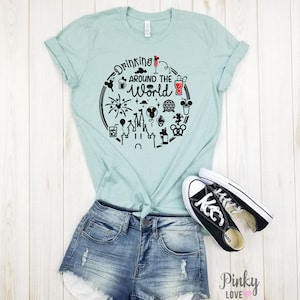 Drinking Around the World - unisex shirt | Food and Wine Festival Shirt | Epcot Drinking Shirt | Epcot Shirts | Disney Drinking Shirts.