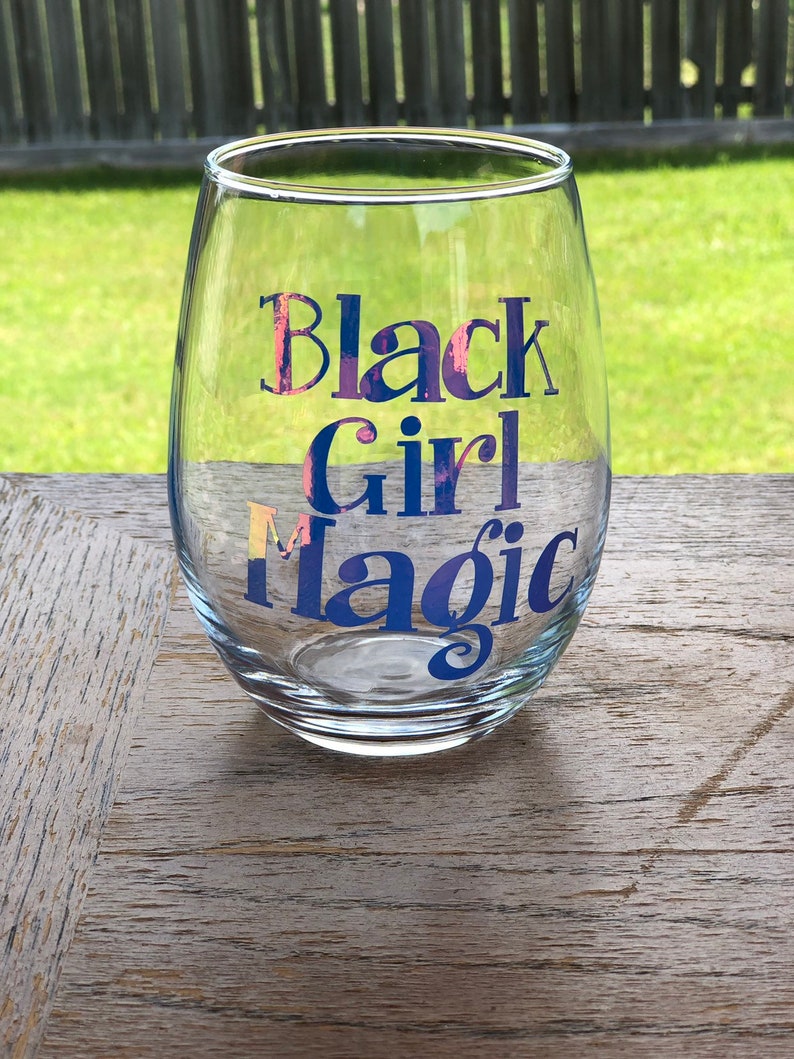 Black Girl Magic Wine Glass Custom Black History Etsy