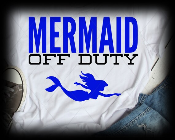 Mermaid Off Duty Svg Mermaid Svg Off Duty Svg Life Guard Etsy