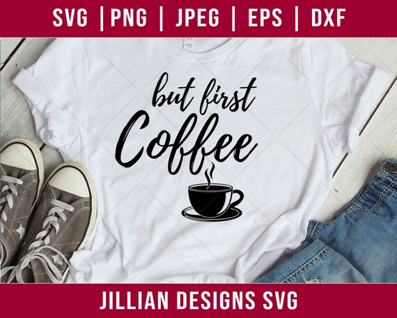 Download But First Coffee Svg
