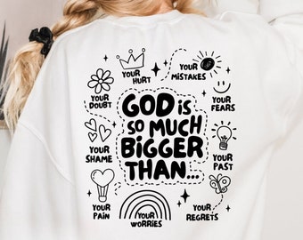 God is bigger than, Christian Apparel, Positive shirt, Tote bag, Aesthetic Christian Sweatshirt, Trendy God Sweatshirt, Gifts for her